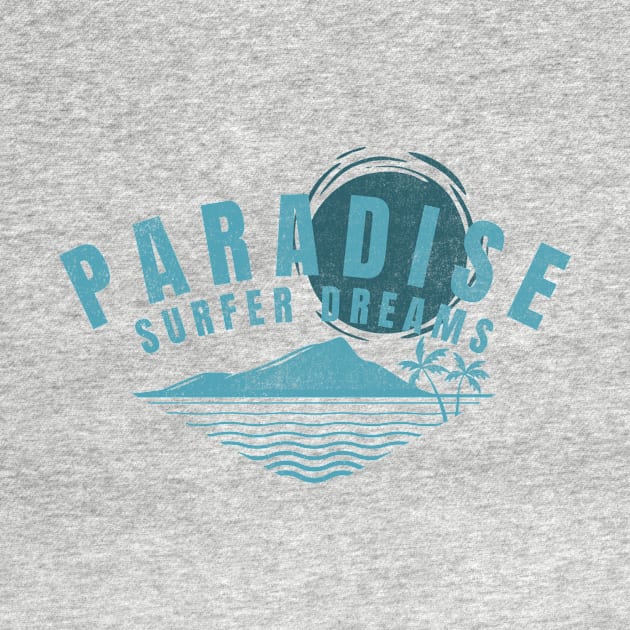 Paradise Surfer Dream by Tees For UR DAY